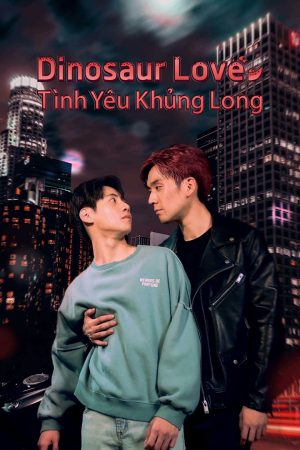 Dinosaur Love: Tình Yêu Khủng Long