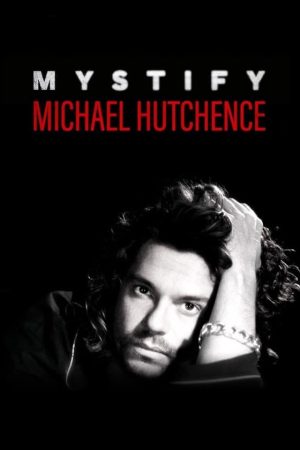 Mystify: Michael Hutchence